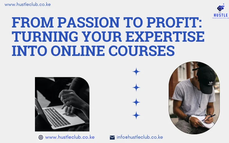 From Passion to Profit: Turning Your Expertise into Online Courses