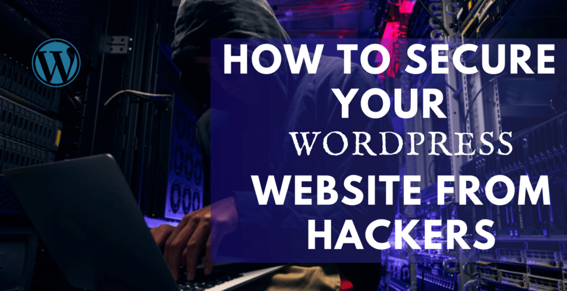 How To Secure Your WordPress Website From Hackers