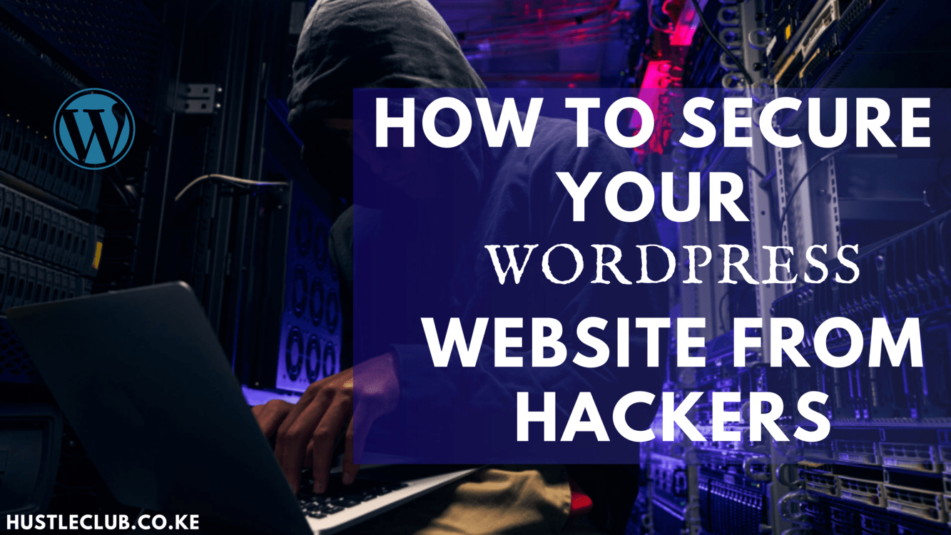 How To Secure Your Wordpress Website From Hackers