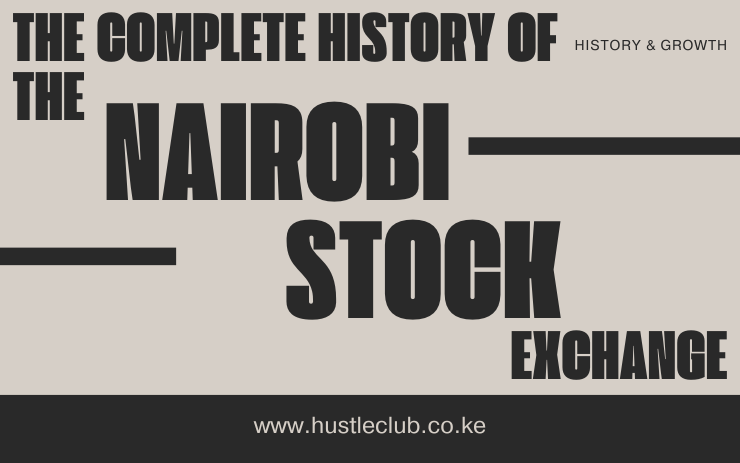 The Complete History and Evolution of the Nairobi Securities Exchange-hustleclub.co.ke